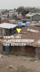 Kenya : l'échange de plastiques contre des services