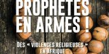 « Prophètes en armes ! » : autopsie du djihadisme en Afrique